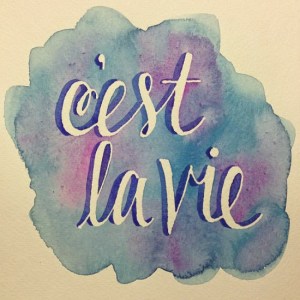 C"est la vie" C"est la vie"